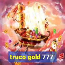 truco gold 777